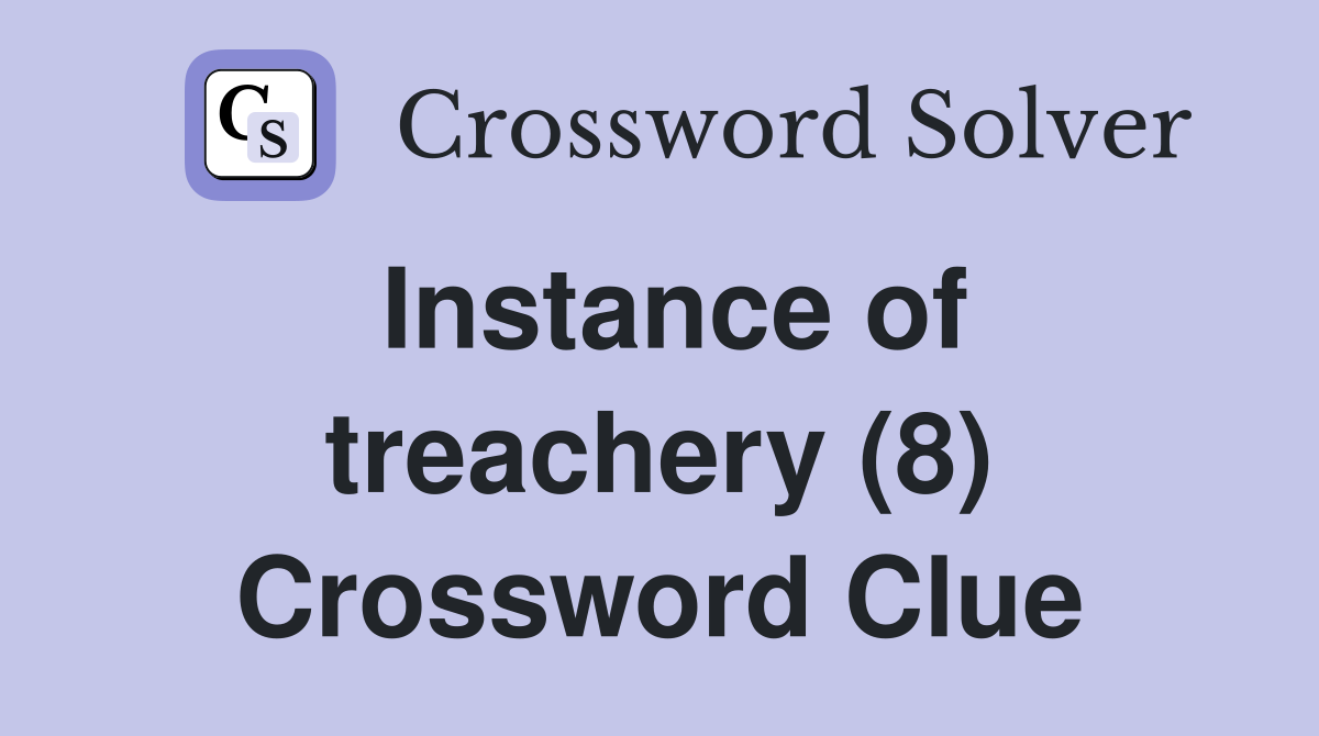 Instance of treachery (8) Crossword Clue