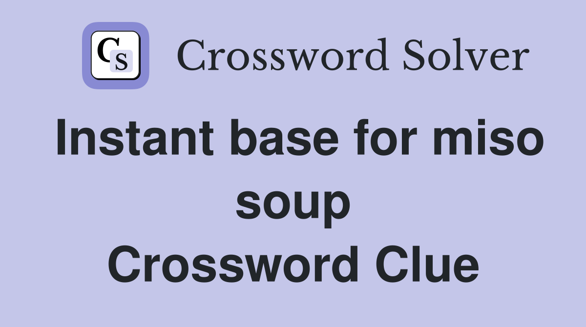Instant base for miso soup Crossword Clue