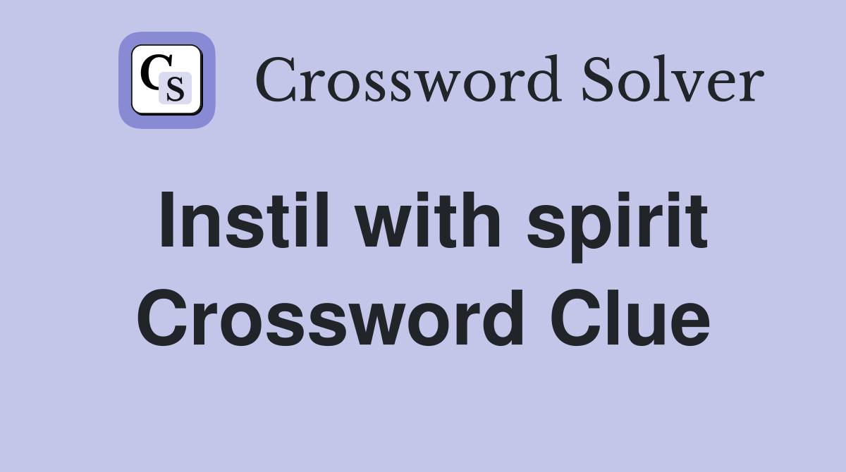 Instil with spirit Crossword Clue
