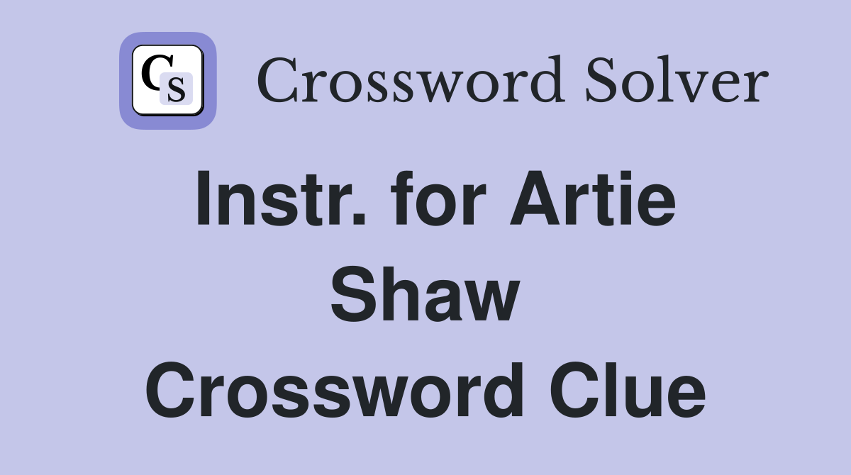 Instr. for Artie Shaw Crossword Clue