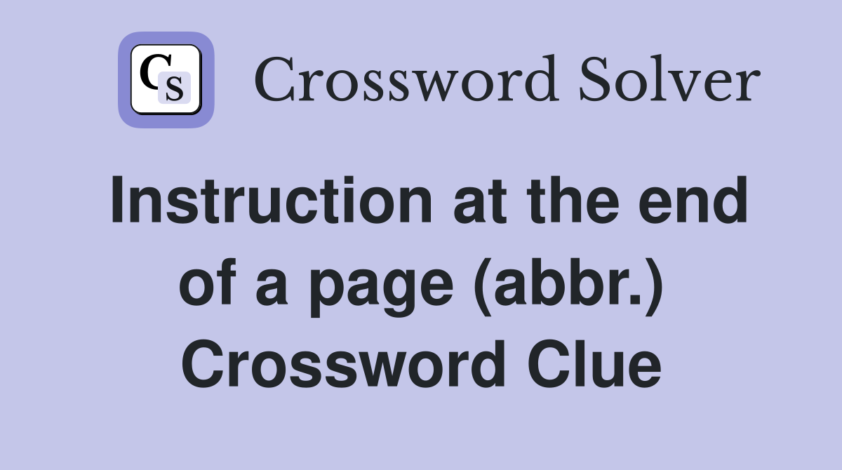 Instruction at the end of a page (abbr.) Crossword Clue