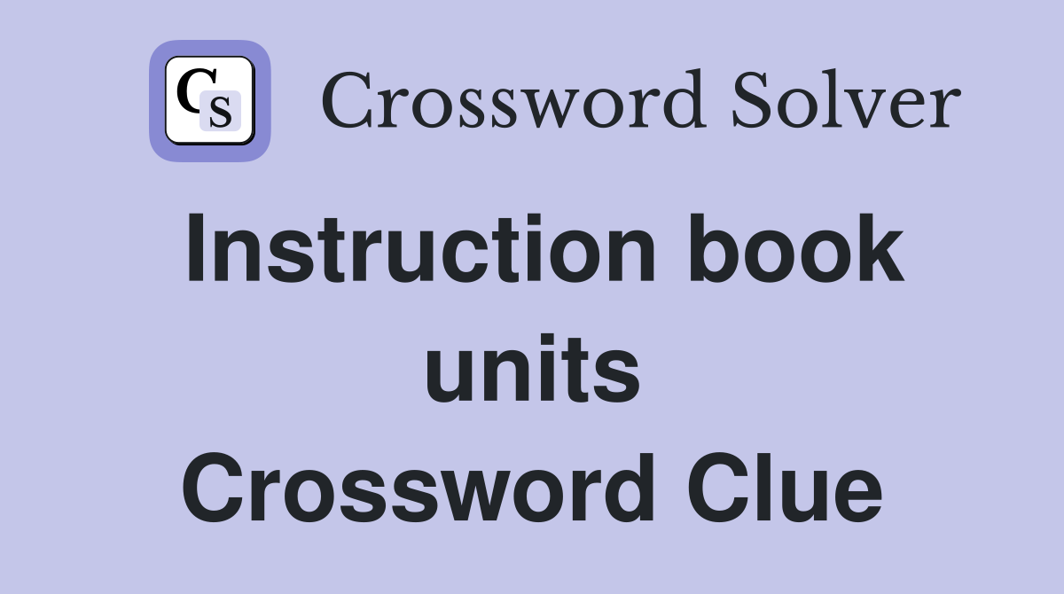Instruction book units Crossword Clue