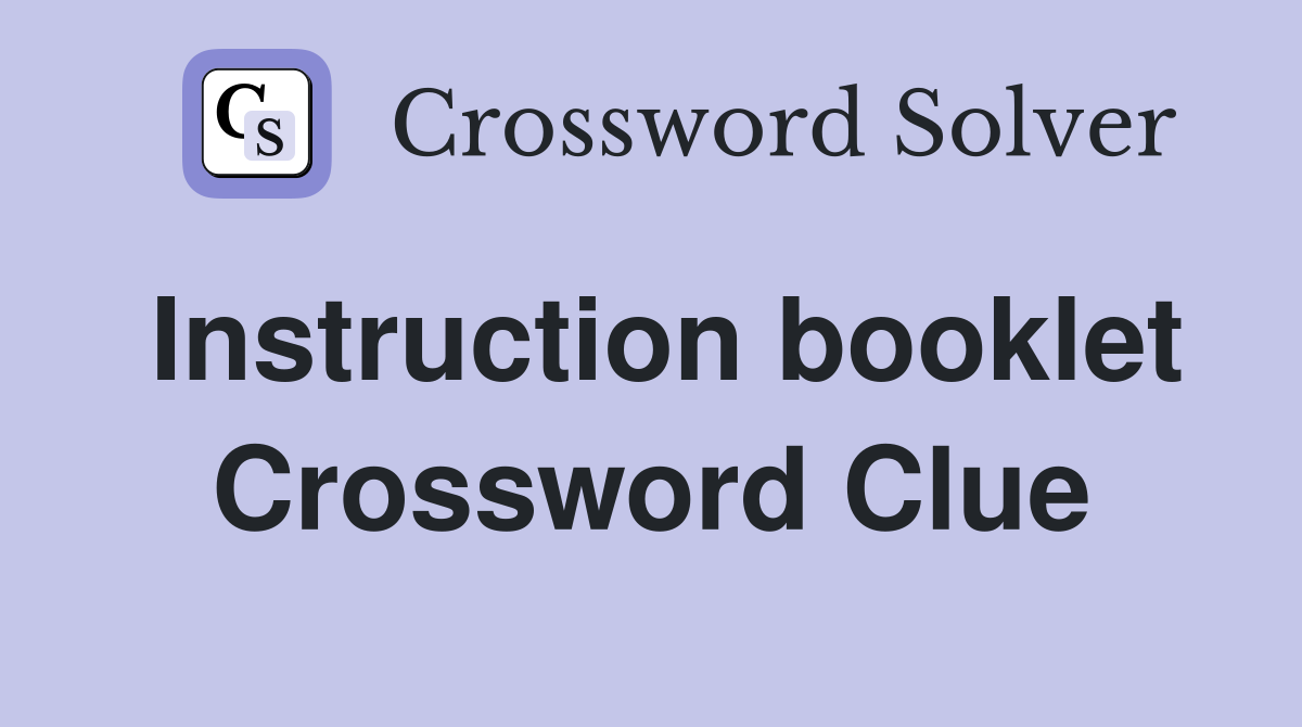 Instruction booklet Crossword Clue