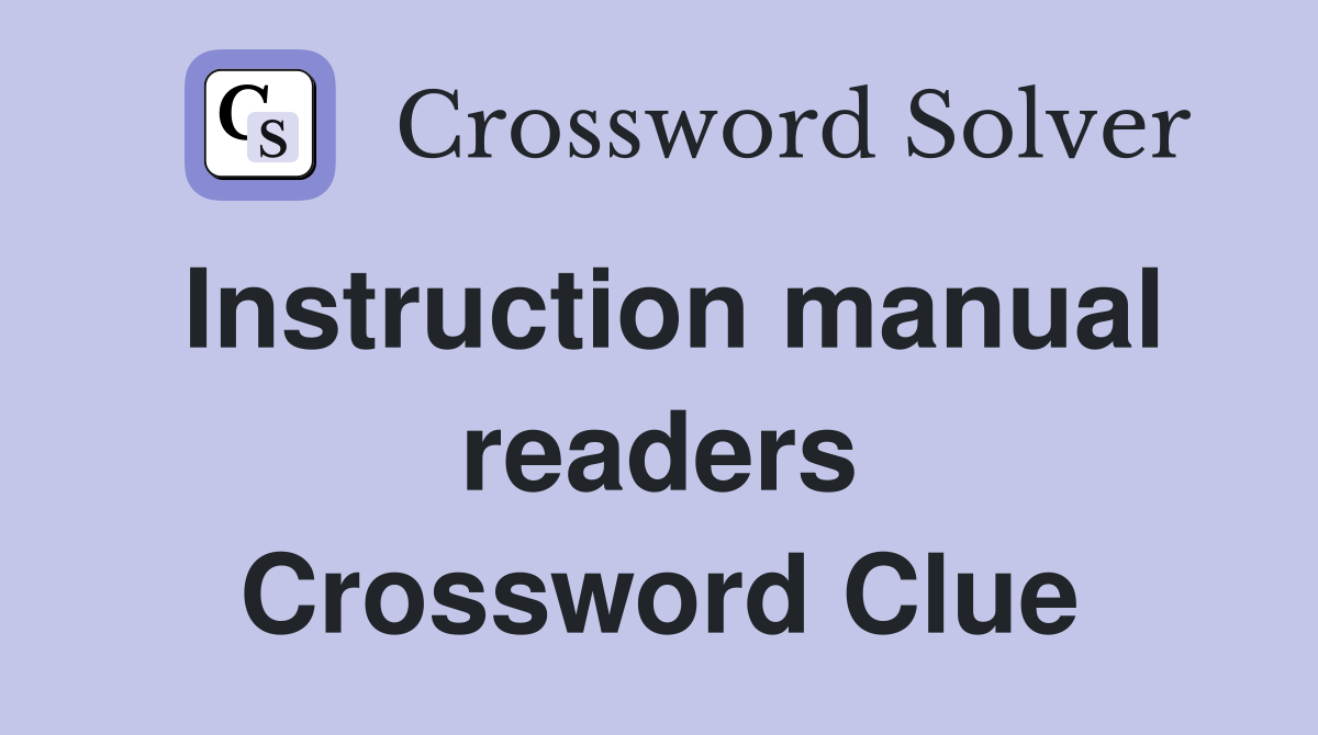 Instruction manual readers Crossword Clue