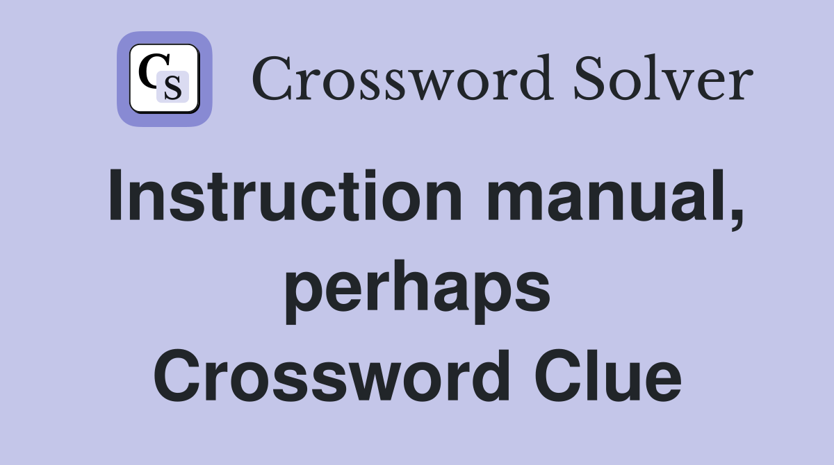 Instruction manual, perhaps Crossword Clue