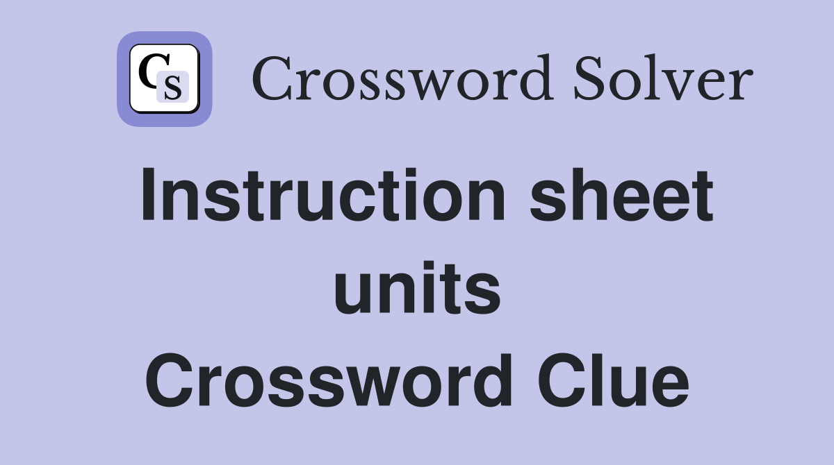 Instruction sheet units Crossword Clue