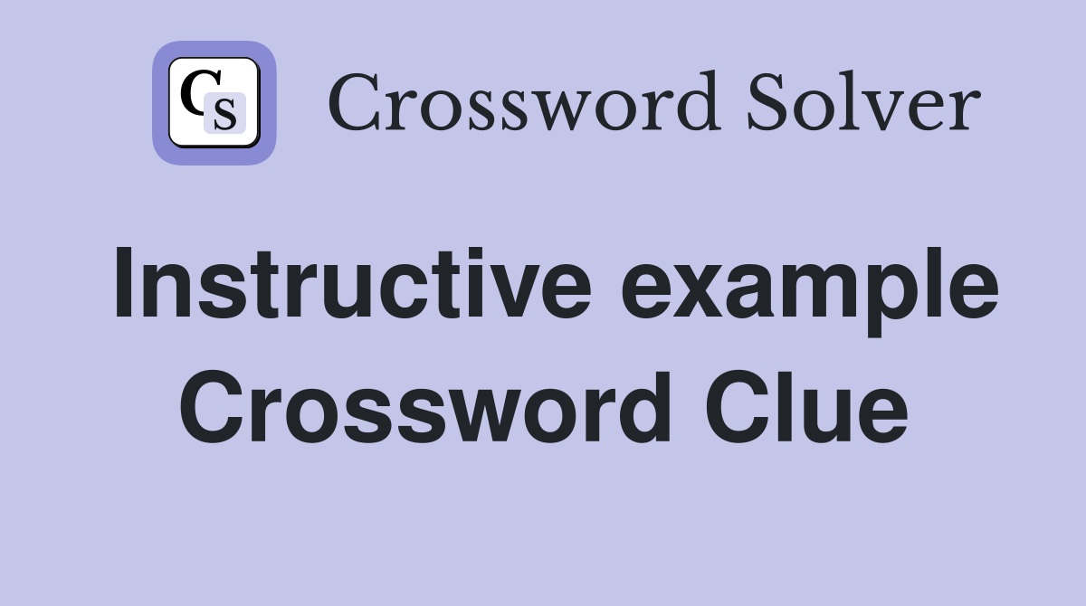 Instructive example Crossword Clue