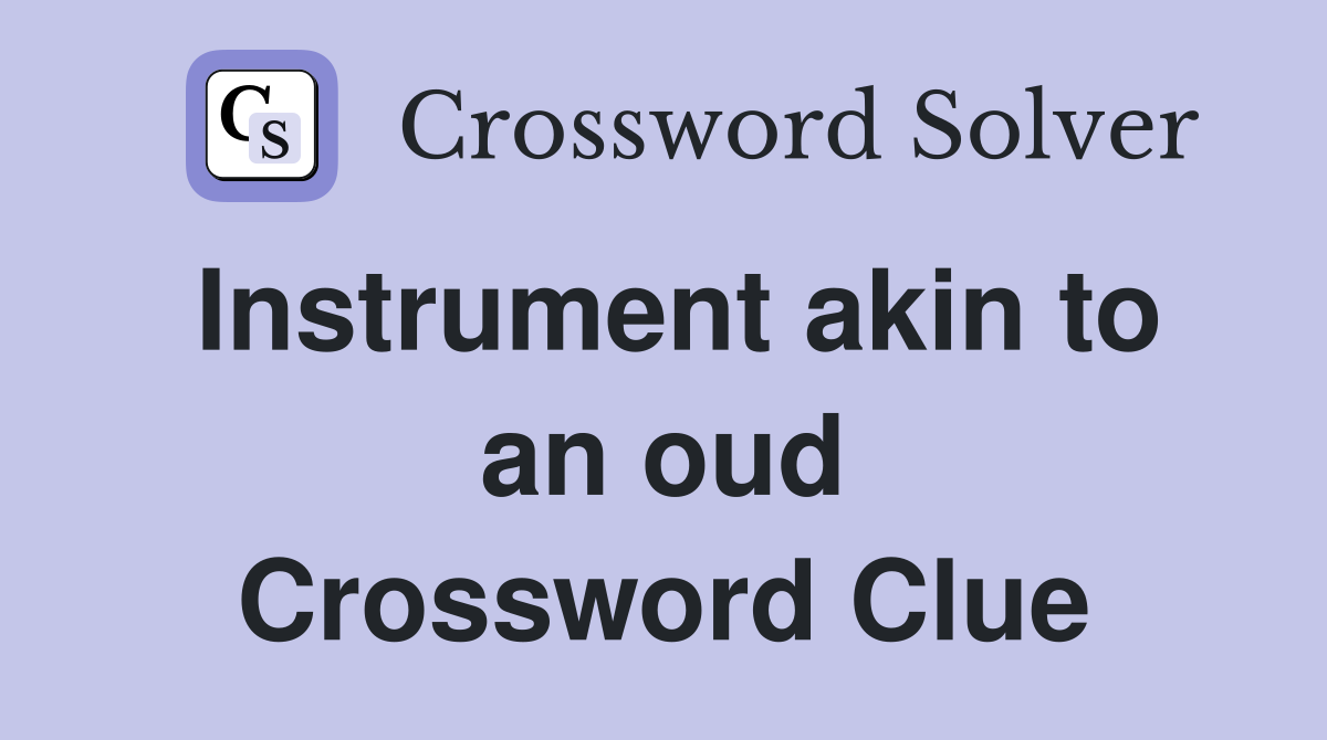 Instrument akin to an oud Crossword Clue