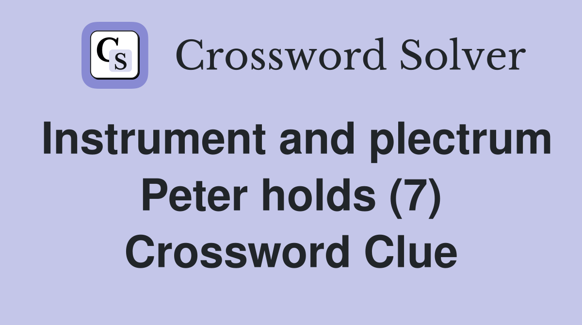 Instrument and plectrum Peter holds (7) Crossword Clue