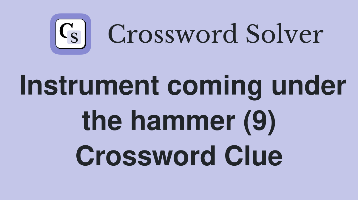 Instrument coming under the hammer (9) Crossword Clue