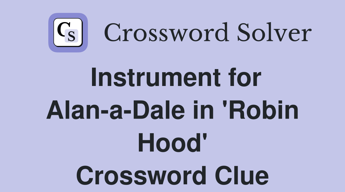 Instrument for Alan-a-Dale in 'Robin Hood' Crossword Clue