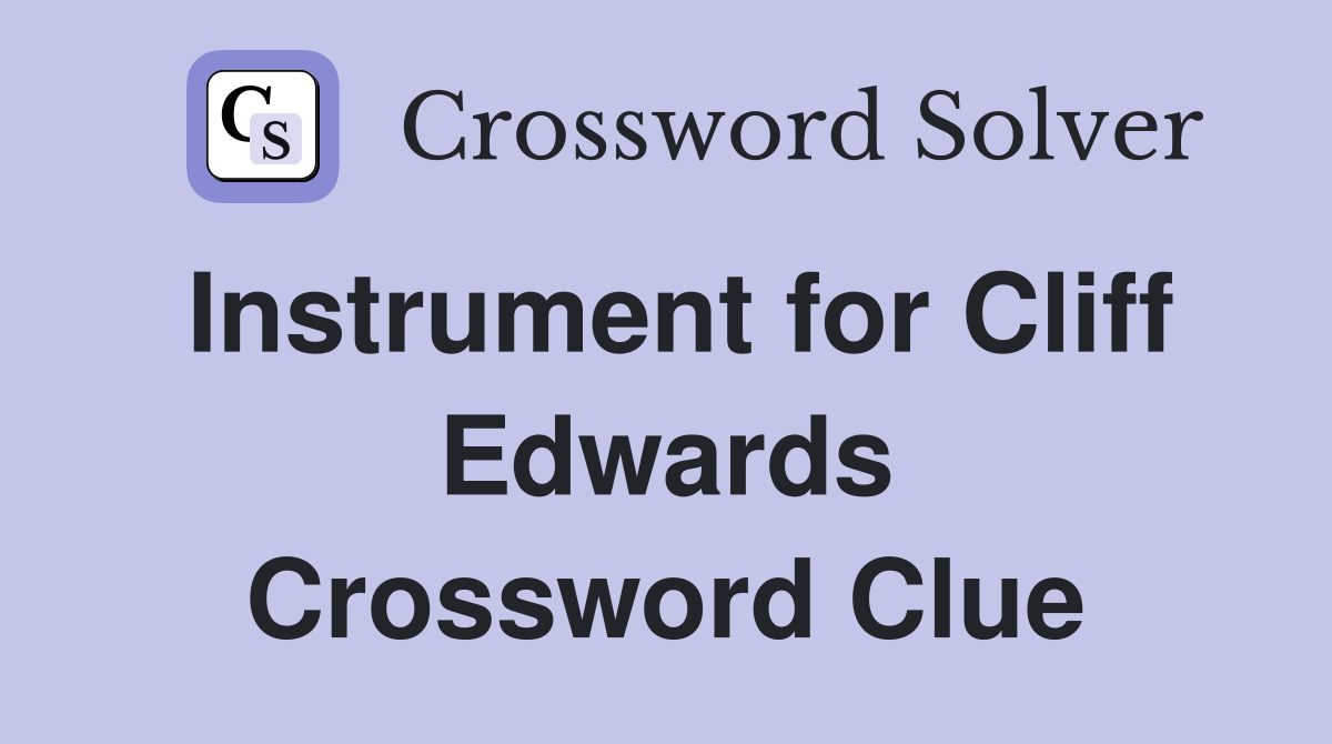 Instrument for Cliff Edwards Crossword Clue