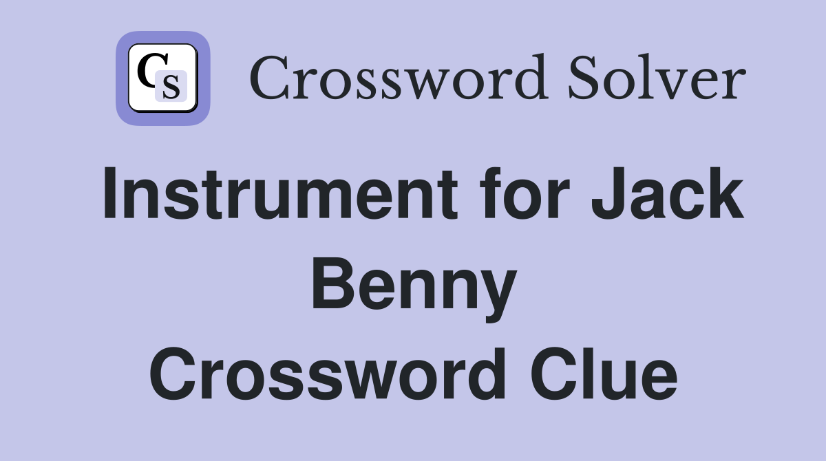 Instrument for Jack Benny Crossword Clue