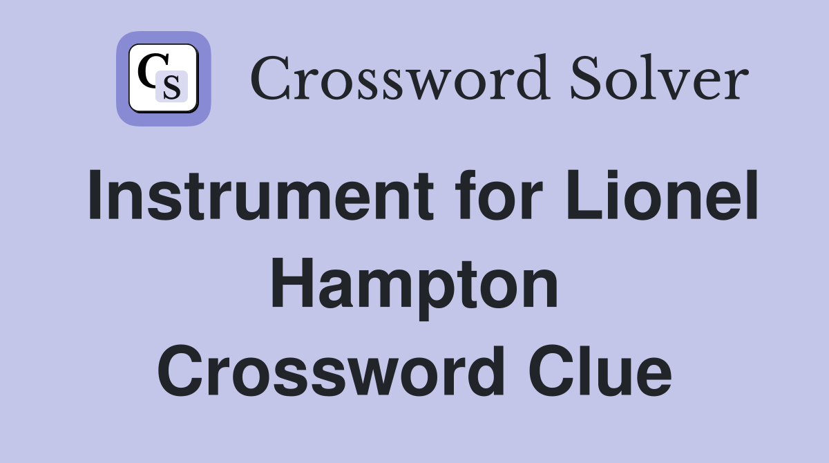 Instrument for Lionel Hampton Crossword Clue