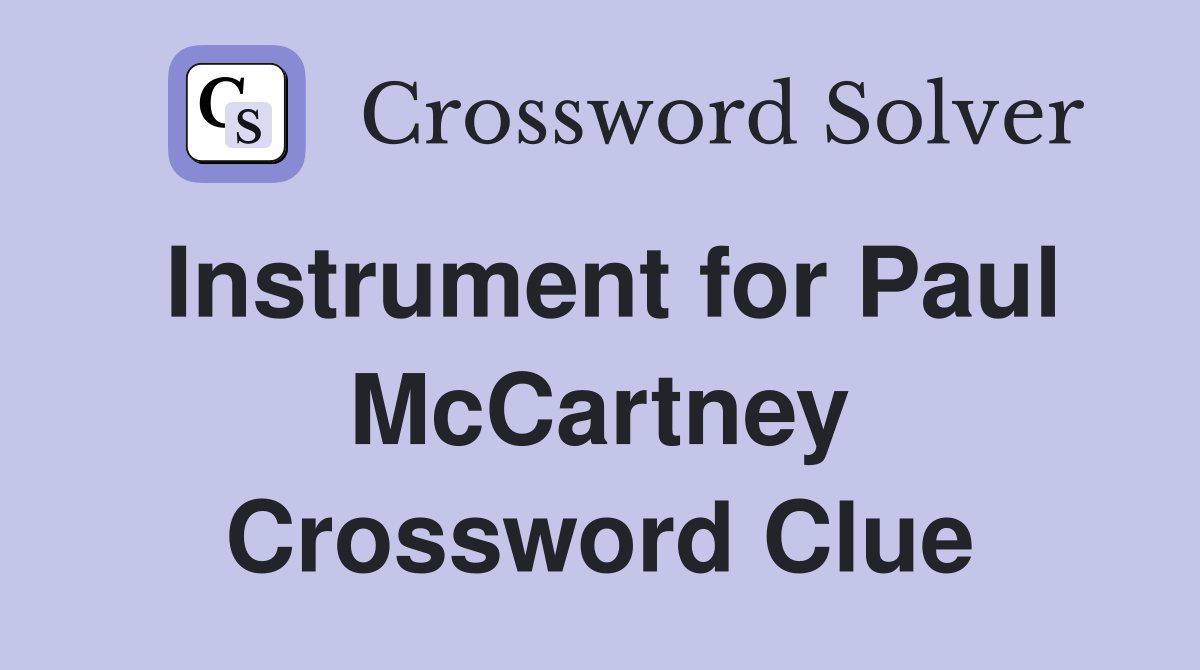 Instrument for Paul McCartney Crossword Clue