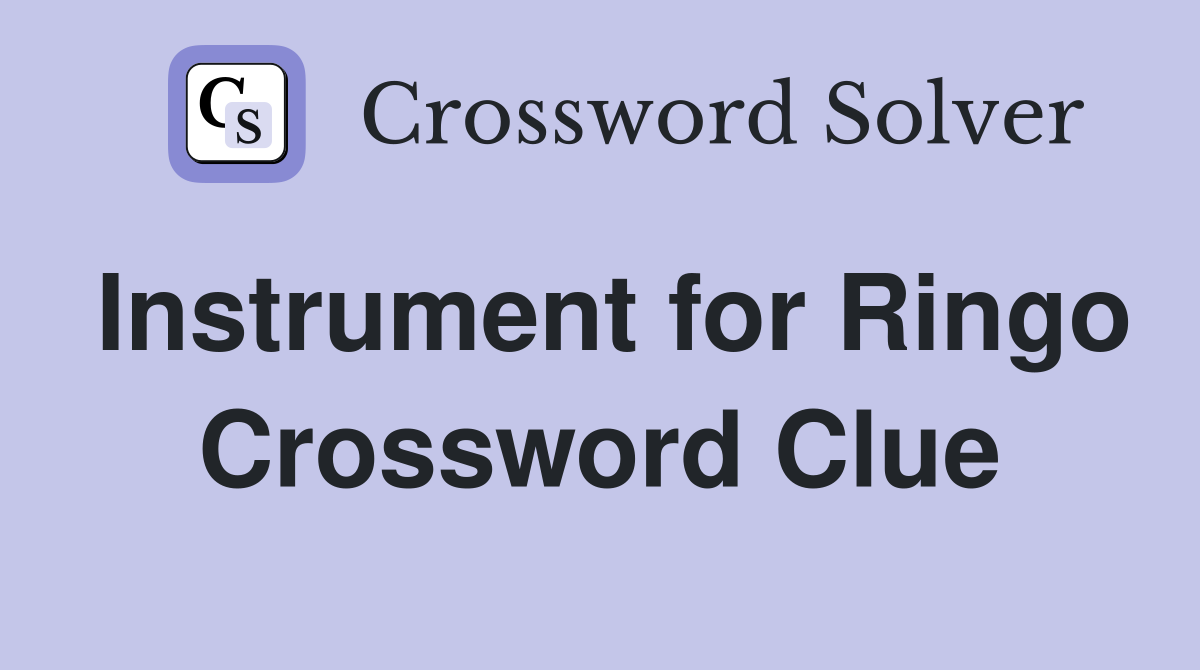 Instrument for Ringo Crossword Clue