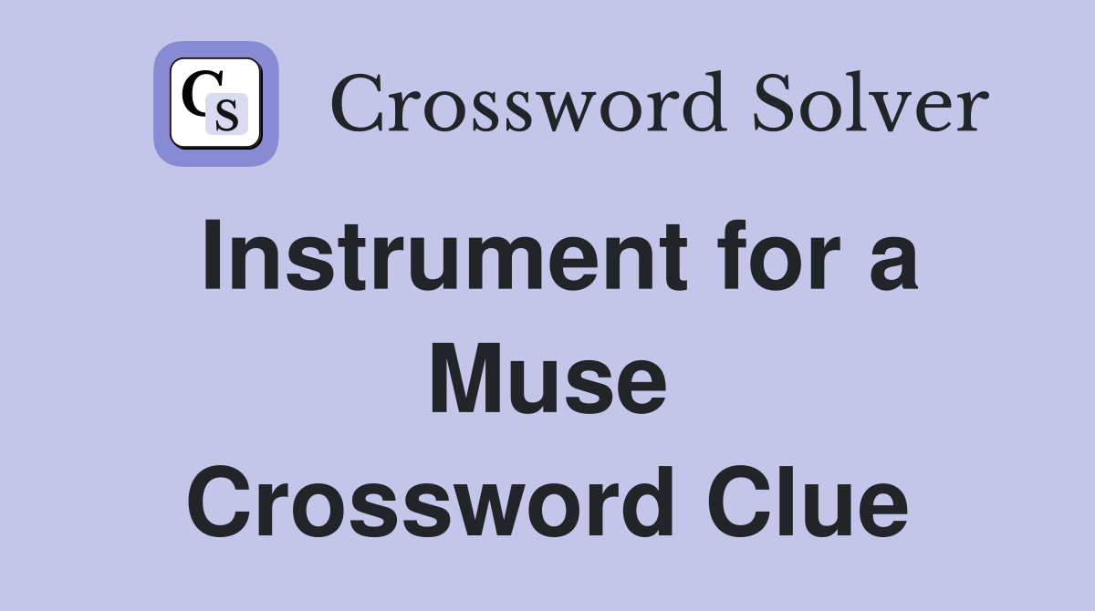 Instrument for a Muse Crossword Clue