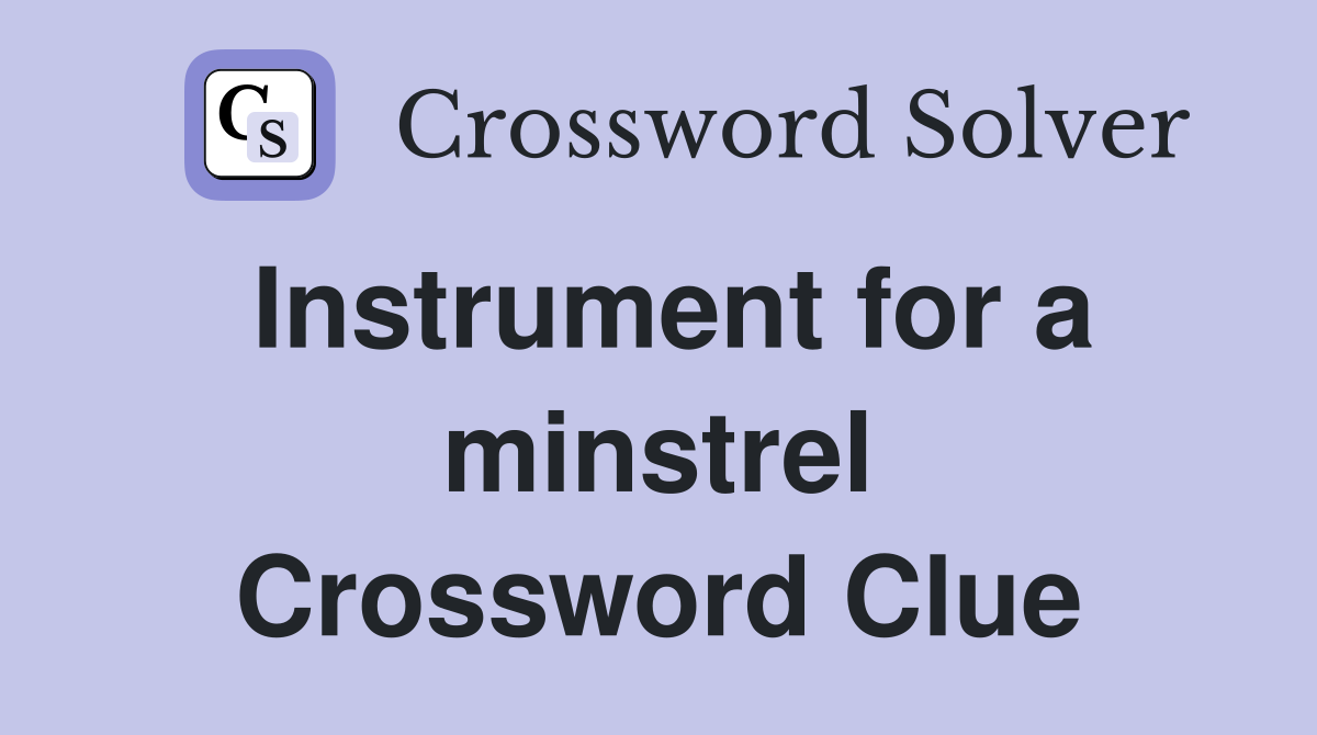 Instrument for a minstrel Crossword Clue