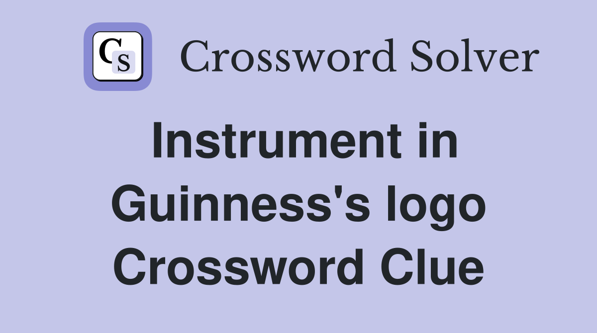 Instrument in Guinness's logo Crossword Clue