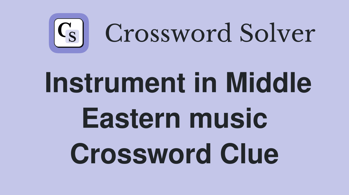 Instrument in Middle Eastern music Crossword Clue