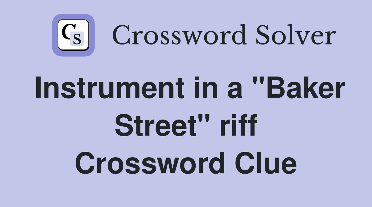 Instrument in a "Baker Street" riff Crossword Clue