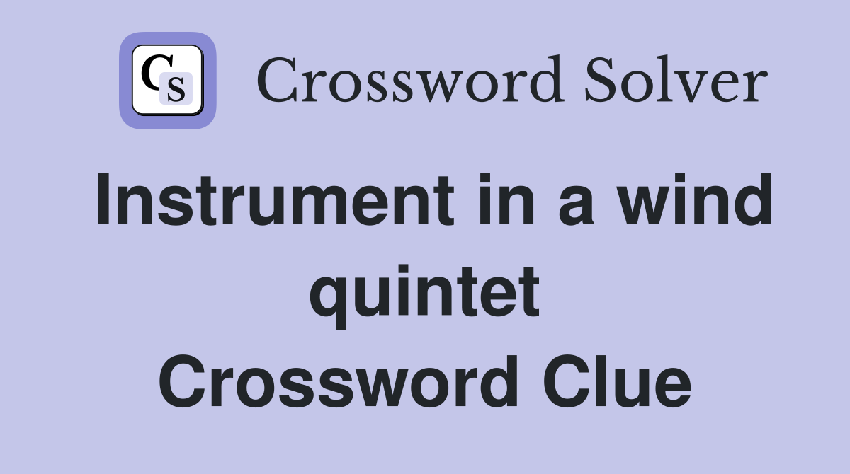 Instrument in a wind quintet Crossword Clue