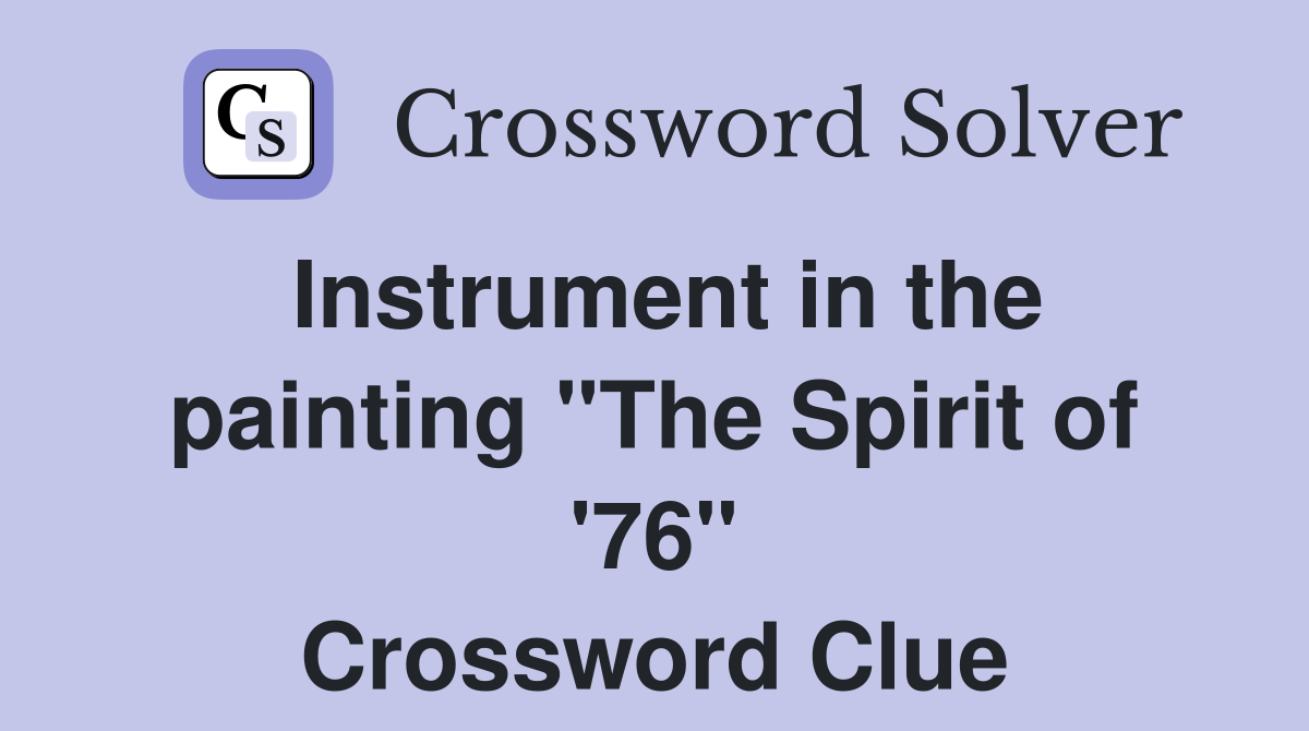 Instrument in the painting "The Spirit of '76" Crossword Clue
