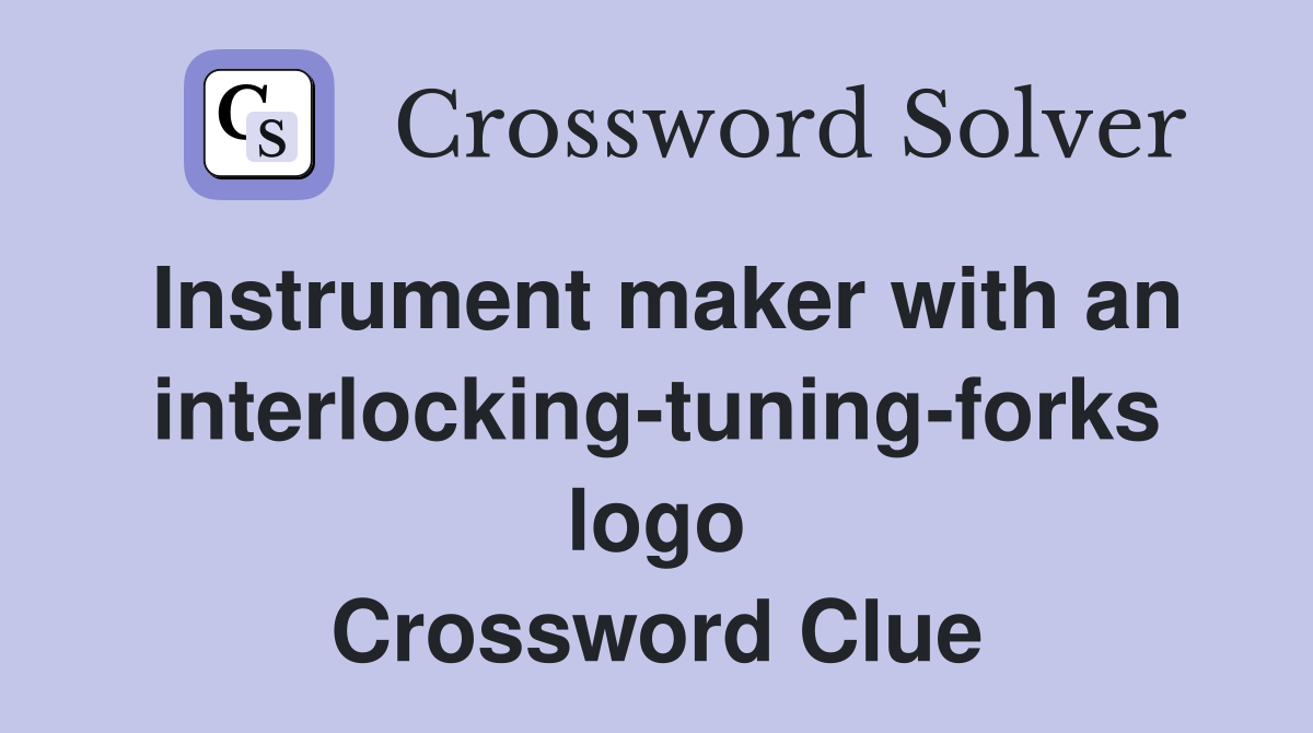 Instrument maker with an interlocking-tuning-forks logo Crossword Clue