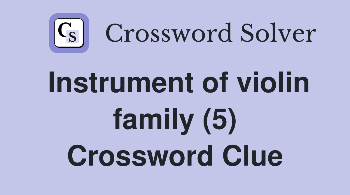 Instrument of violin family (5) Crossword Clue