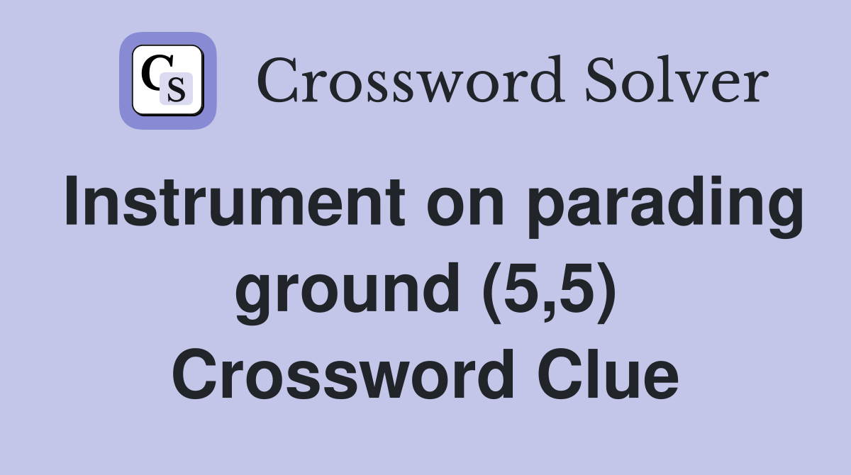Instrument on parading ground (5,5) Crossword Clue