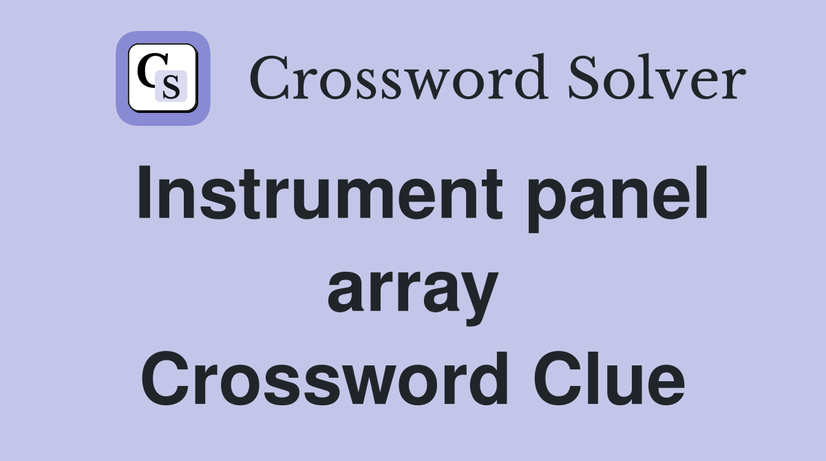 Instrument panel array Crossword Clue