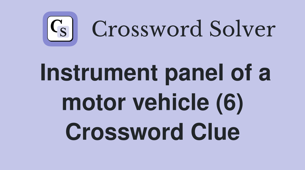 Instrument panel of a motor vehicle (6) Crossword Clue