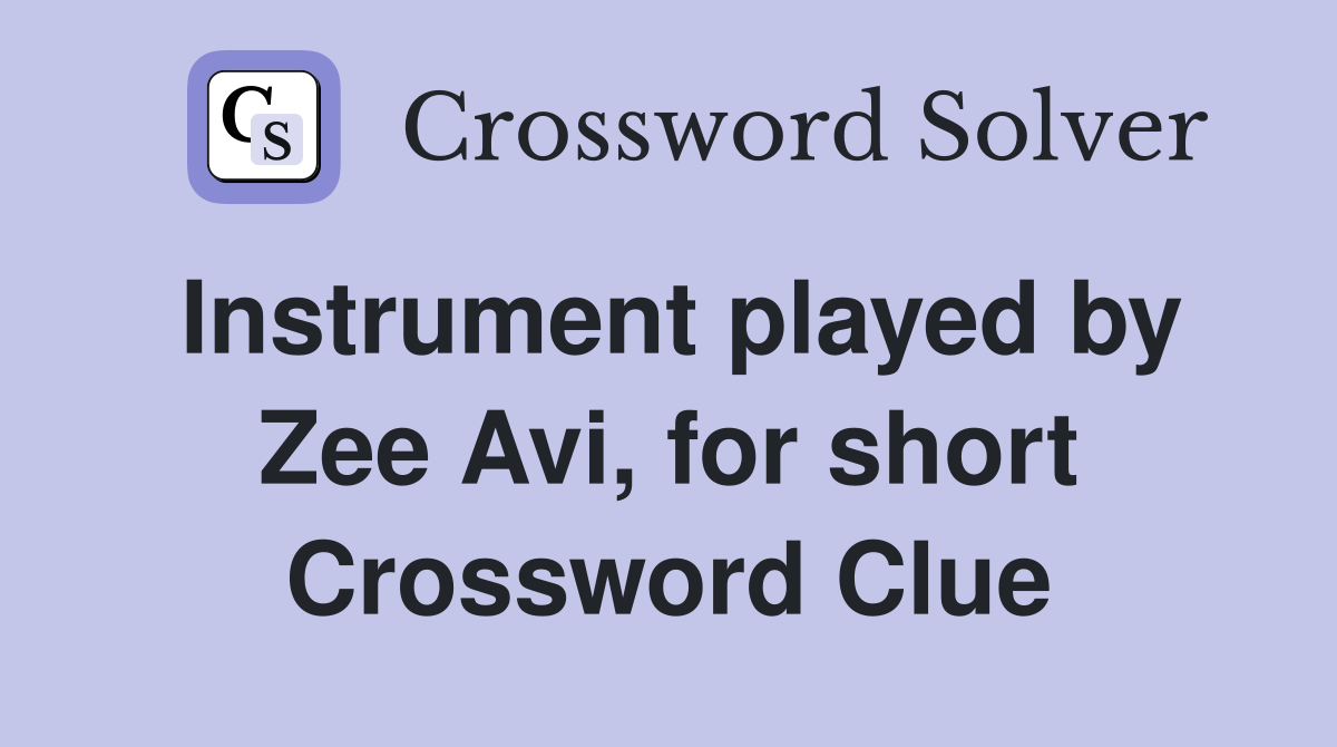 Instrument played by Zee Avi, for short Crossword Clue