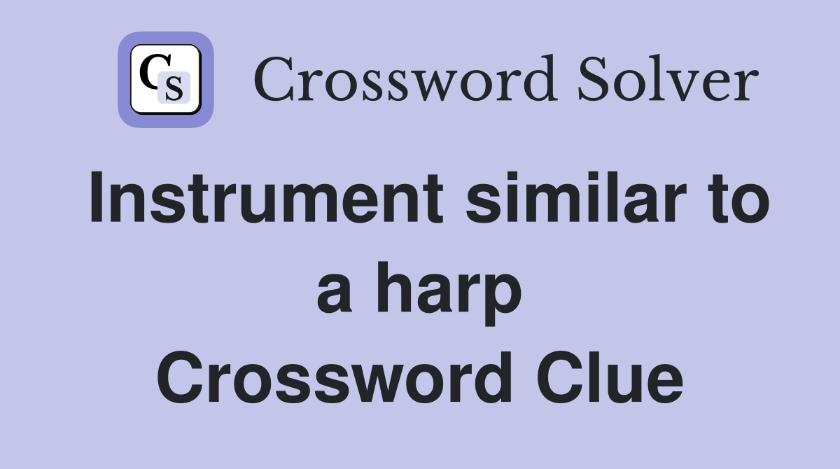 Instrument similar to a harp Crossword Clue