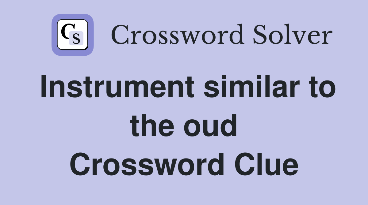 Instrument similar to the oud Crossword Clue
