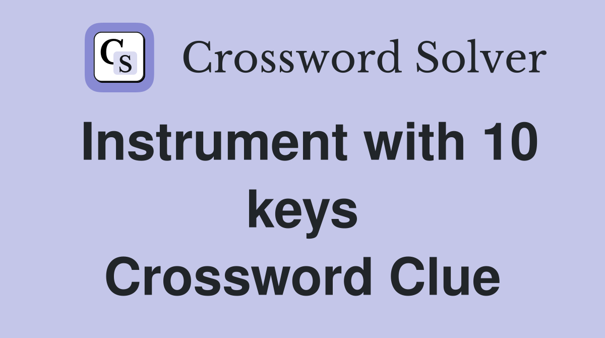 Instrument with 10 keys Crossword Clue