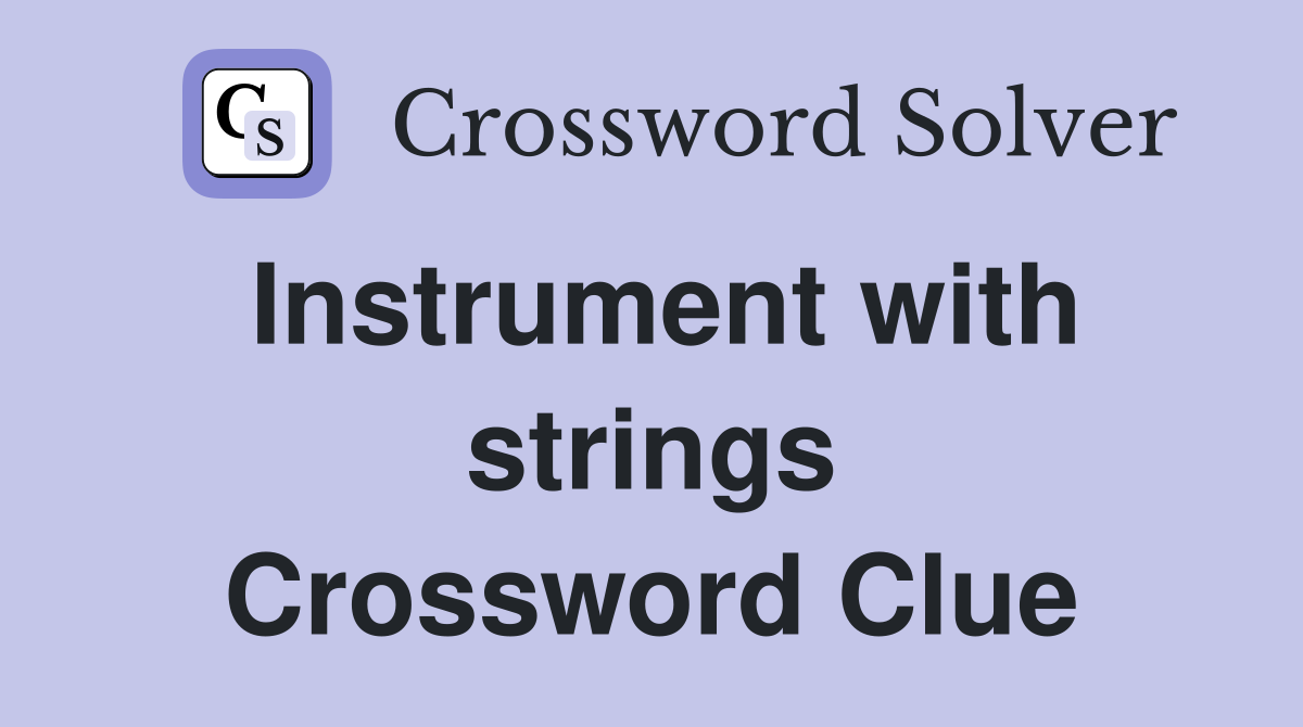 Instrument with strings Crossword Clue