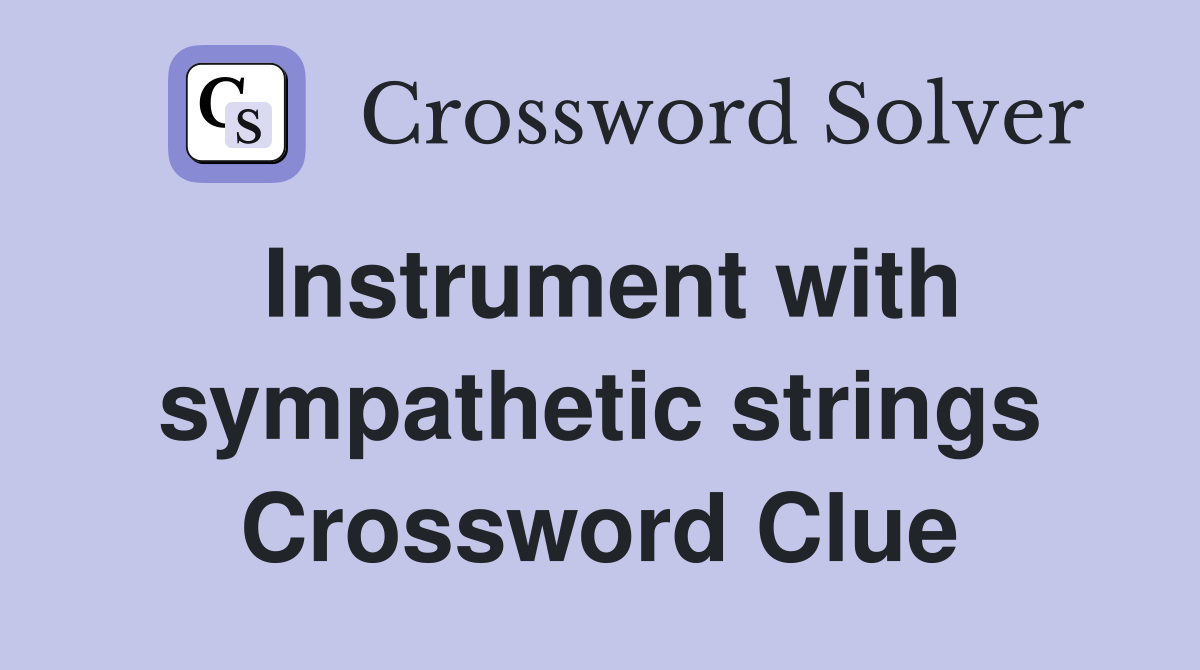 Instrument with sympathetic strings Crossword Clue