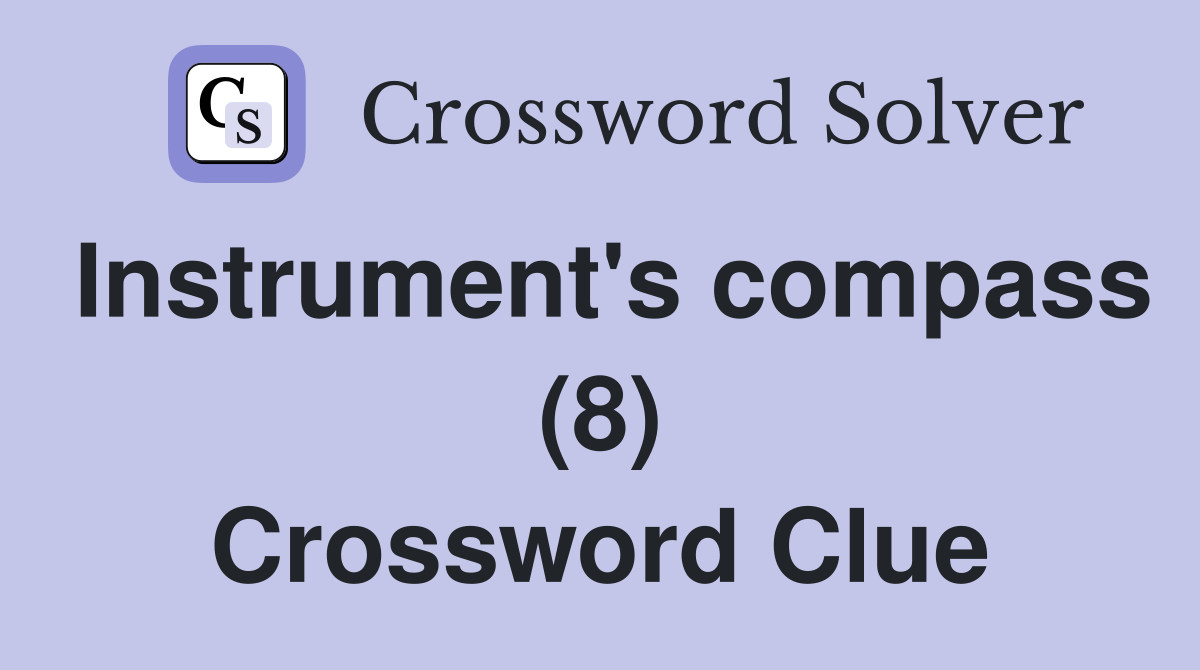 Instrument's compass (8) Crossword Clue