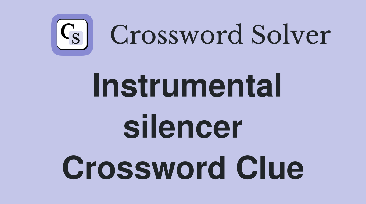 Instrumental silencer Crossword Clue