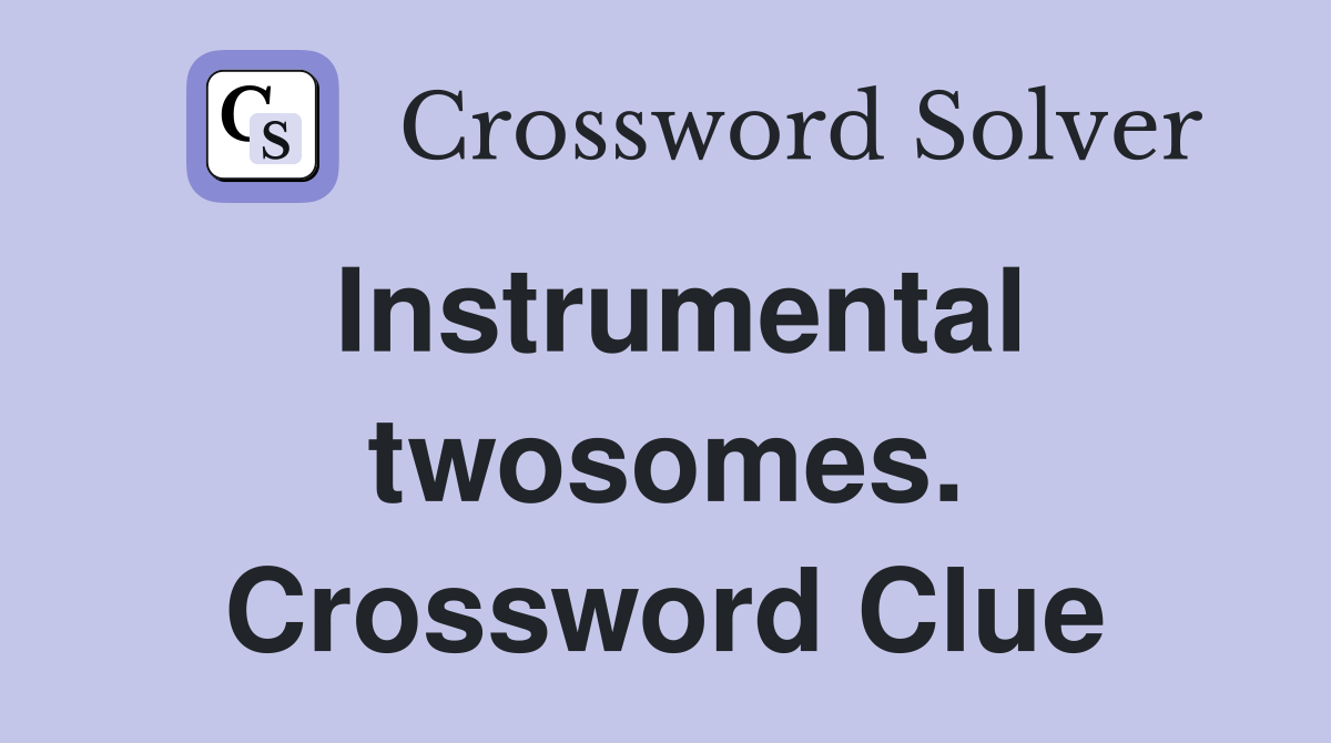 Instrumental twosomes. Crossword Clue