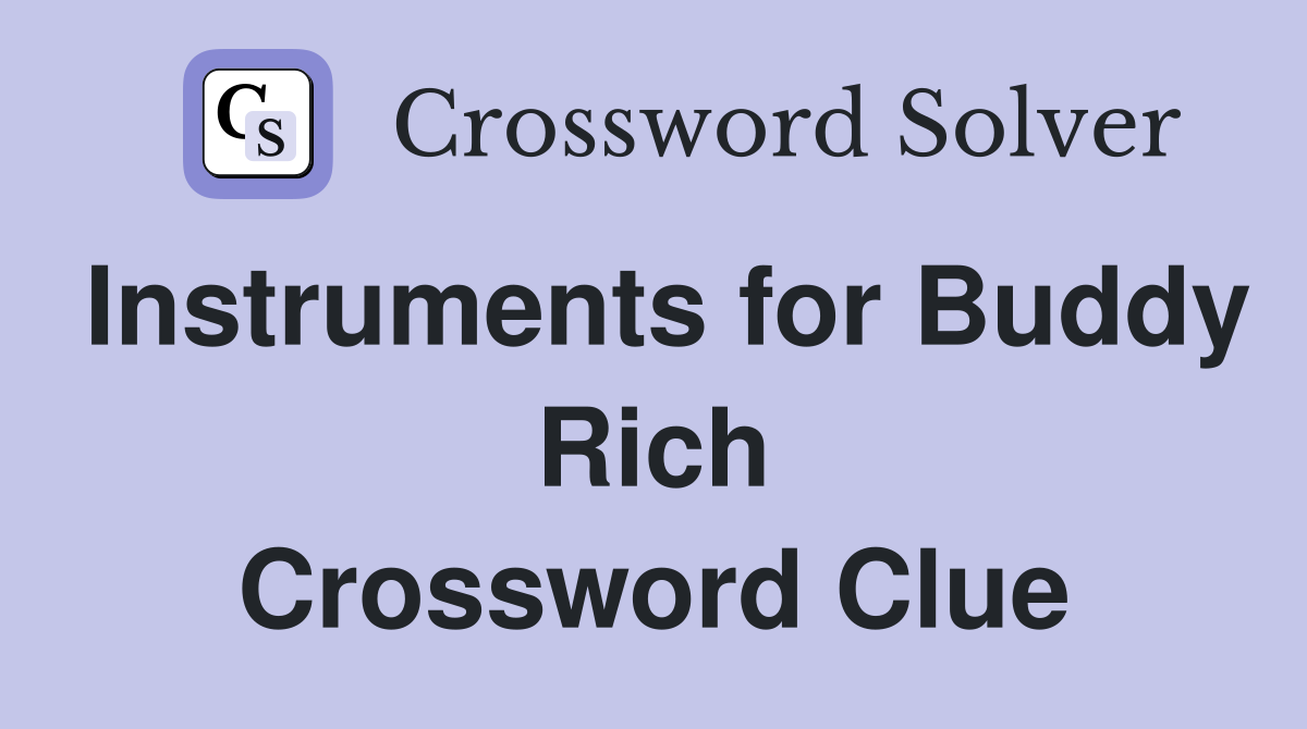 Instruments for Buddy Rich Crossword Clue