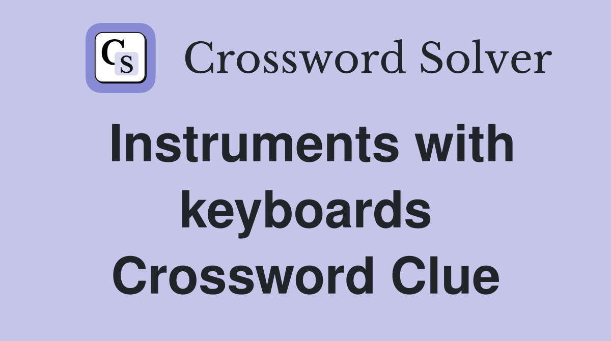 Instruments with keyboards Crossword Clue