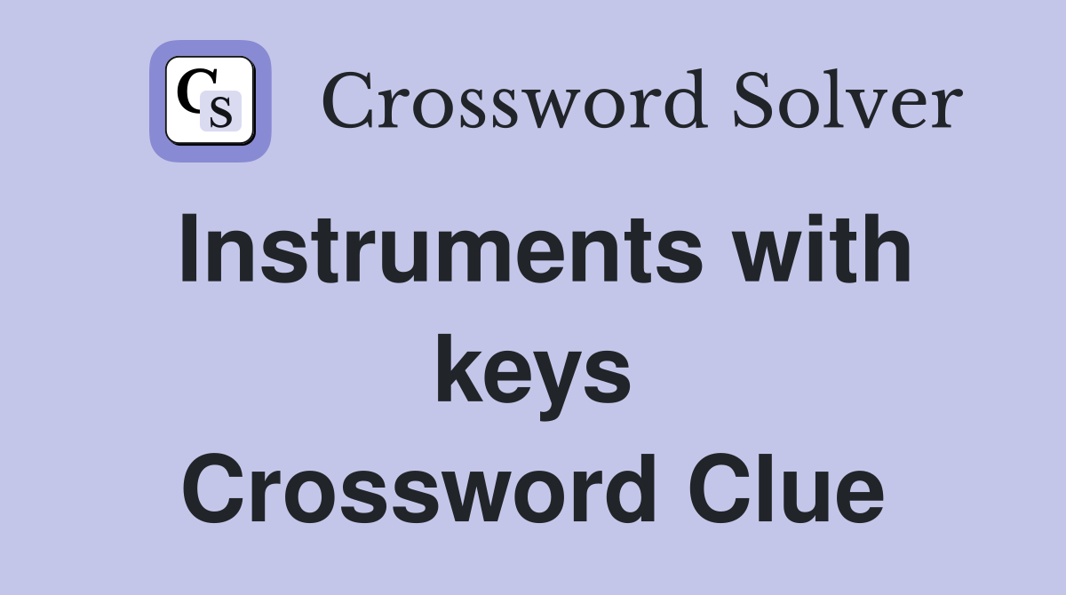Instruments with keys Crossword Clue
