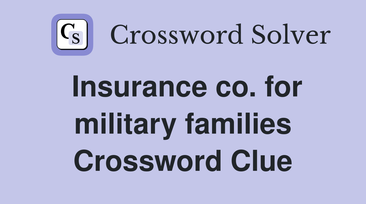 Insurance co. for military families Crossword Clue