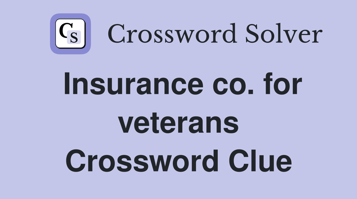 Insurance co. for veterans Crossword Clue