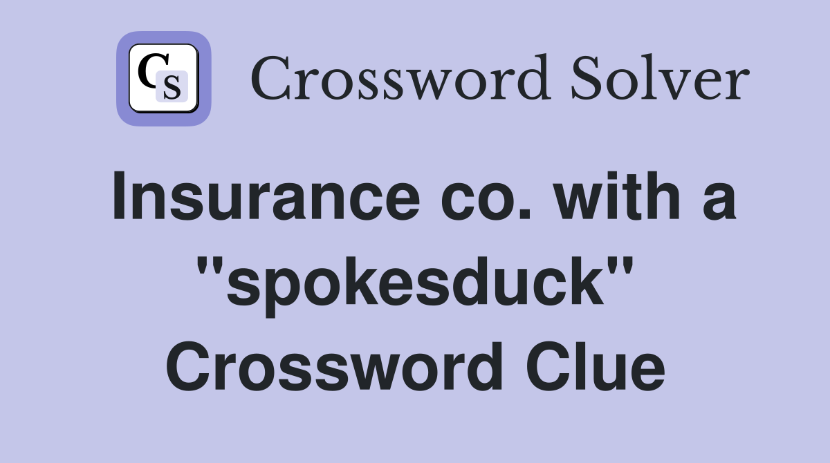 Insurance co. with a "spokesduck" Crossword Clue