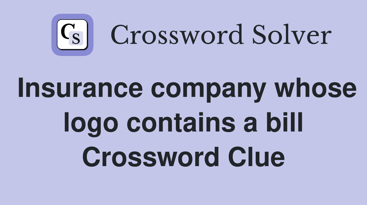 Insurance company whose logo contains a bill Crossword Clue