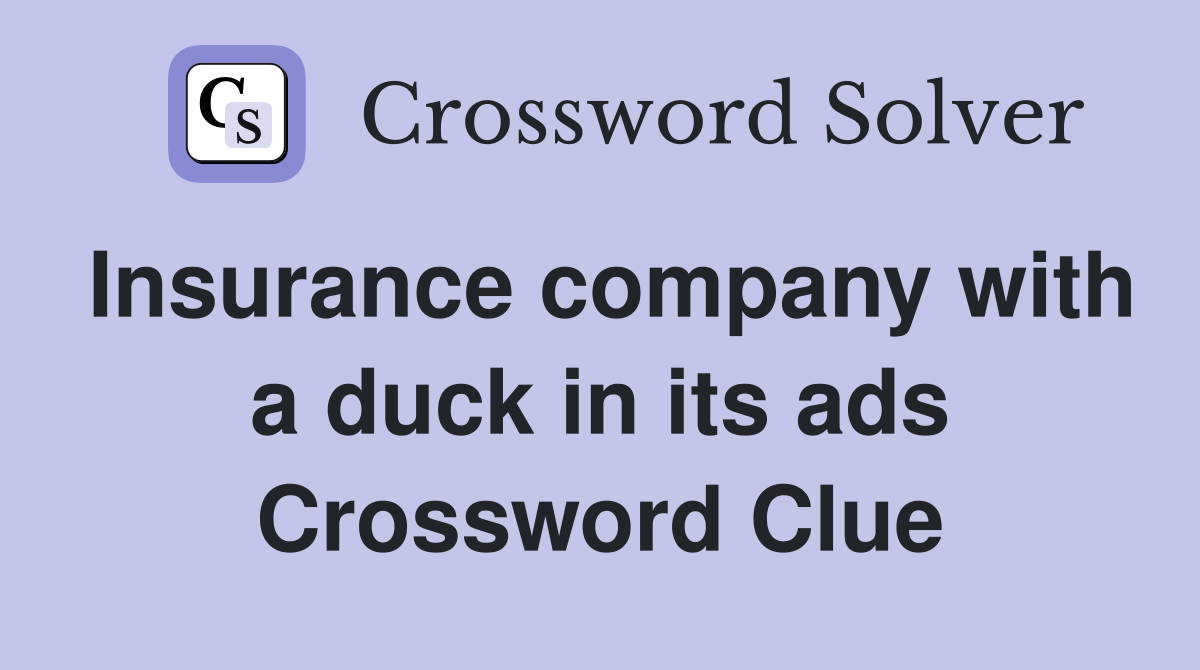 Insurance company with a duck in its ads Crossword Clue