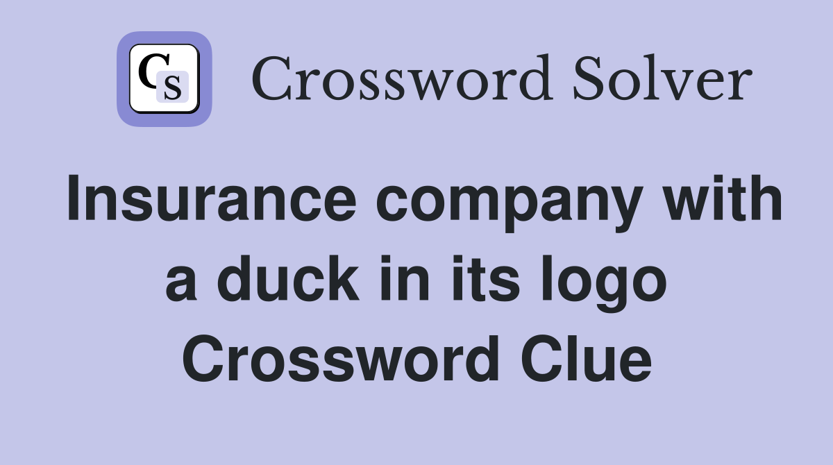 Insurance company with a duck in its logo Crossword Clue